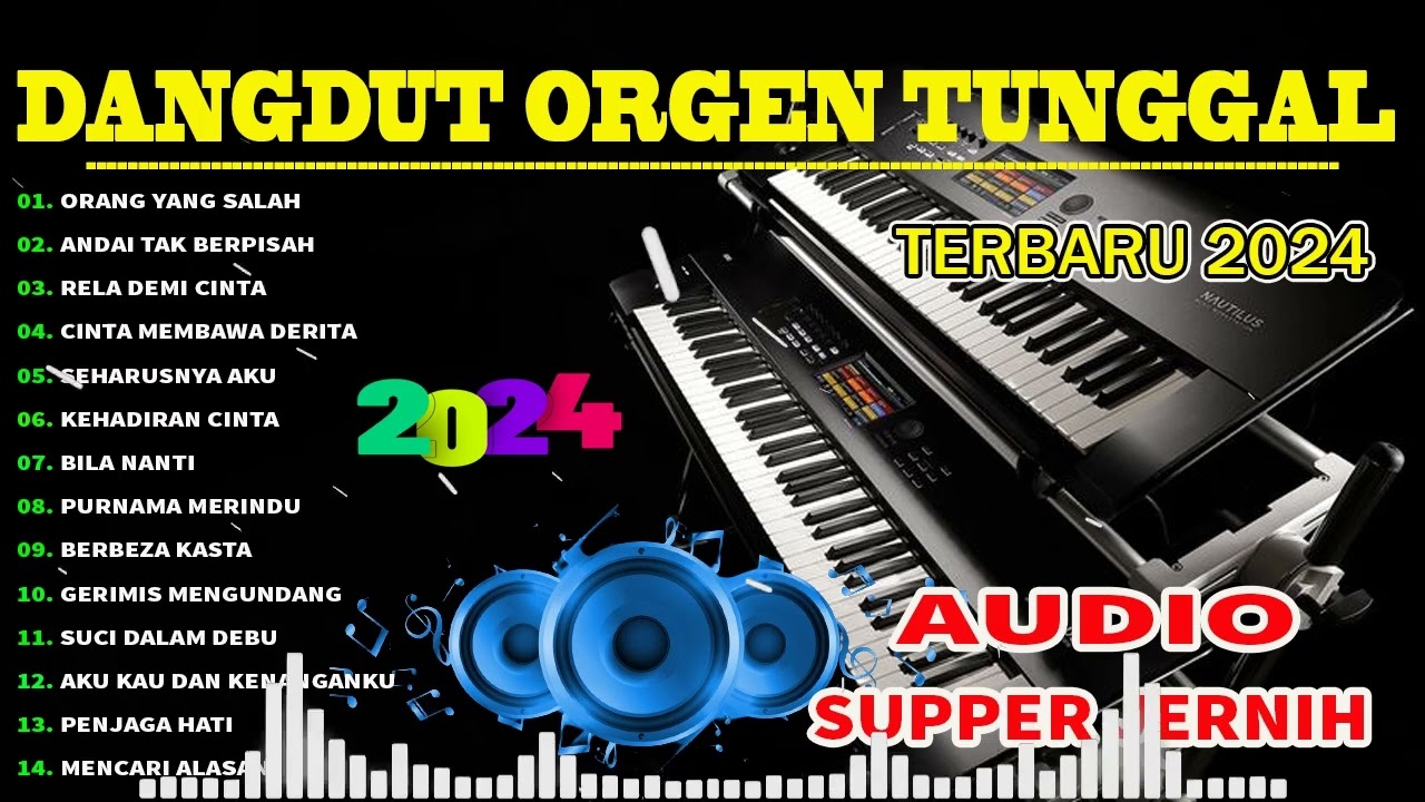 DANGDUT ORGEN TUNGGAL VIRAL 2024 - ORANG YANG SALAH - ANDAI TAK BERPISAH AUDIO JERNIH FULL ALBUM