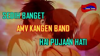 KEREN!!! [AMV] Kangen Band-Pujaan Hati