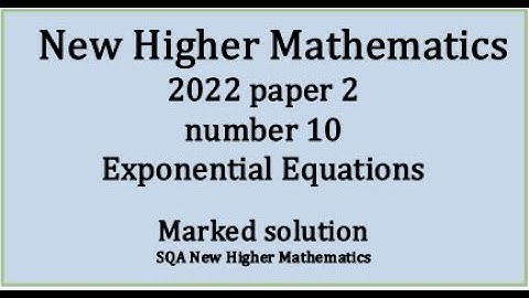 2022 Higher Mathematics Paper 2 no.10 Exponential equation