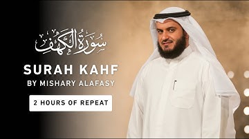 Surah Kahf - 2 Hours Repeat | Mishary Rashid Alafasy