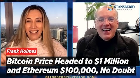 Bitcoin Price Headed to $1 Million and Ethereum $100,000, No Doubt Says Frank Holmes