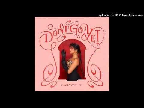 Camila Cabello - Don't Go Yet (Audio)