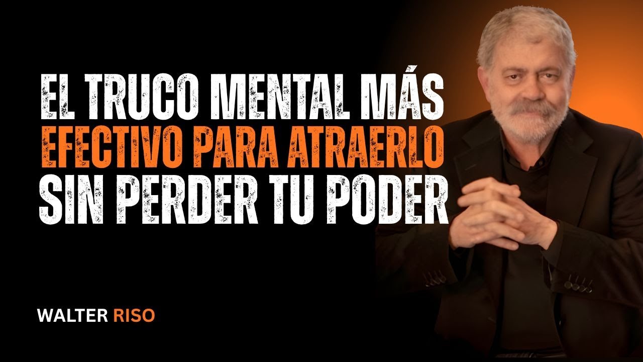 El truco mental más efectivo para atraerlo sin perder tu poder || BY Walter Rios