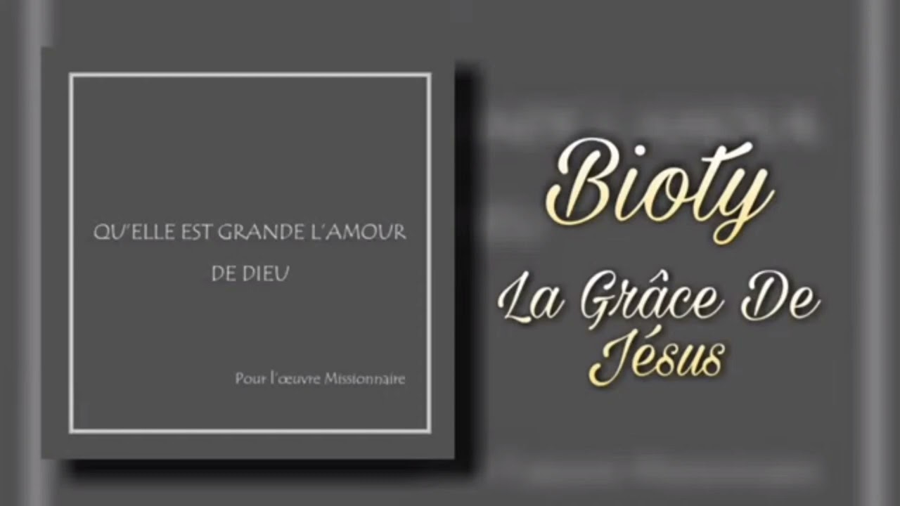 Bioty || La Grâce De Jésus || Cantique 2021 Nouveau Cd 