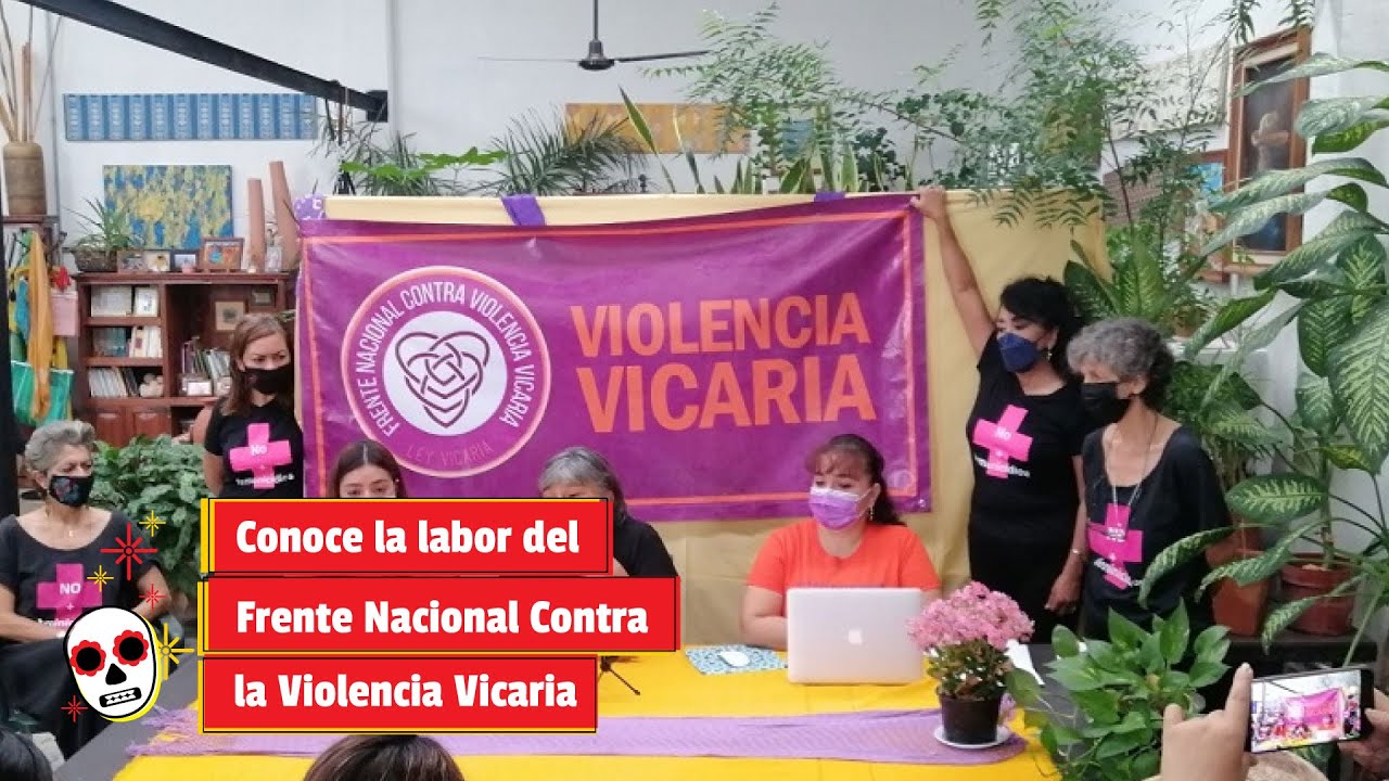 Conoce la labor del Frente Nacional Contra la Violencia Vicaria - YouTube