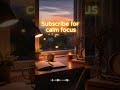 Focus. Work. Study. Calmly.