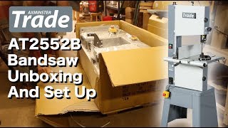 Axminster Trade AT2552B Bandsaw Unboxing and Set Up