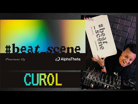 #Beat_Scene EP017 - Curol