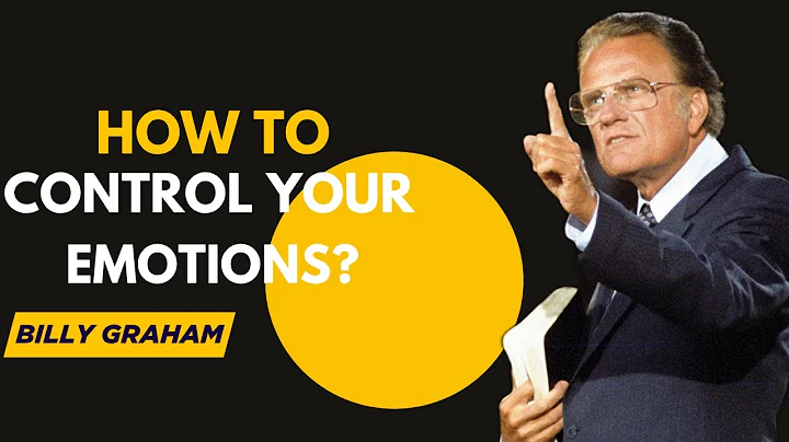 Control Your Emotions Before They Control You – God’s Way | BILLY GRAHAM