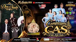 🔴Live Campursari CAS (Cah Asli Solo) 082122639599 | Wedding DEA & NANDA || AJS audio 02