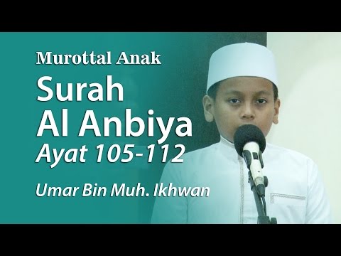 Murottal Anak :  Al Anbiya Ayat -, Umar Bin Muh. Ikhwan