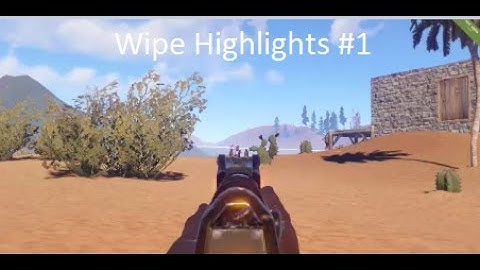 Rust: WIPE HIGHLIGHTS #1- Rustafied Odd (Vanilla)
