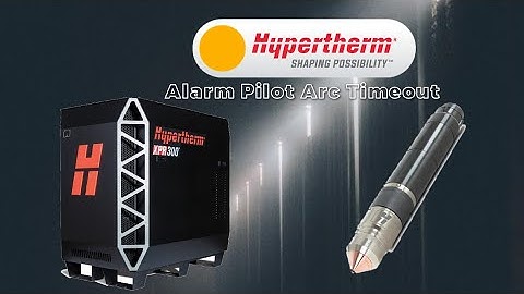 Plasma hypertherm XPR 300 The problem is alarm pilot arc timeout #hypertherm #plasmacutting