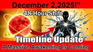 The Next 48 Hours Will Shift Your Spiritual Timeline — A Massive Awakening Is Coming