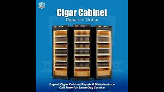 Cigar Cabinet Not Maintaining Humidity? Same-Day Expert Repair in Dubai, UAE | FAJ