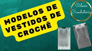 MODELOS DE VESTIDOS DE CROCHÊ (ESTILO RENDA)