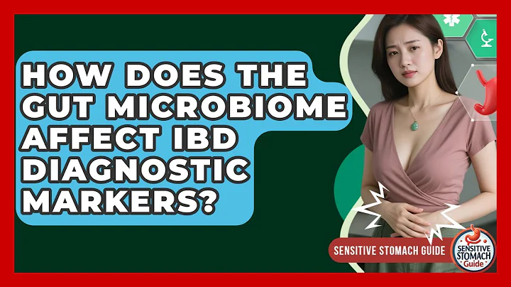 How Does The Gut Microbiome Affect IBD Diagnostic Markers? - Sensitive Stomach Guide
