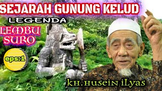Sejarah Gunung Kelud Legenda Lembu Suro - eps:1 - Kh.Husein iLyas