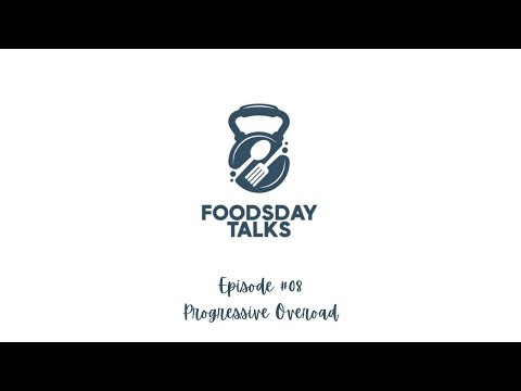 FOODS DAY TALKS EPISODE 08: Will's Talk On Progressive Overload