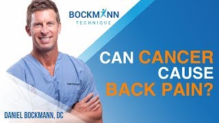 Can Cancer Cause Back Pain?  |  Bockmann Technique