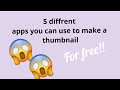 5 diffrent apps you can use to make a thumbnail - t0xiicblue