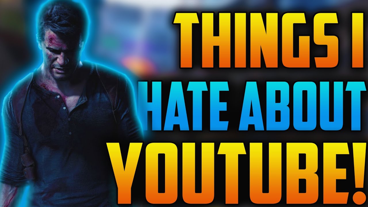TOP 5 THINGS I HATE THE MOST ABOUT THE YOUTUBE LIFE! (MOST ANNOYING ...