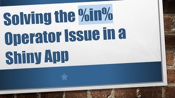 Solving the %in% Operator Issue in a Shiny App