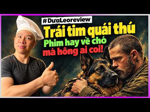 Trái tim quái thú phim hay về chó mà hông ai coi!