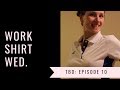 The Braless Diaries Ep.10: Work Shirt Wednesday