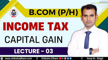 income tax class for b.com | modes of computation of capital gain | part 3 | by anuj sir