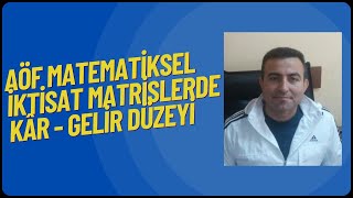 Aöf Matemati̇ksel İkti̇sat Matri̇slerde Kâr - Geli̇r Düzeyi̇