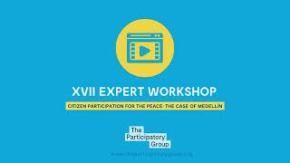 Citizen participation for the peace: the case of Medellín - XVII Expert Workshop TPG