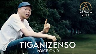 Tiganizenso(Voice only)