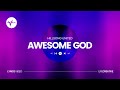 Hillsong UNITED - Awesome God (Lyrics Video) | LifeCreative