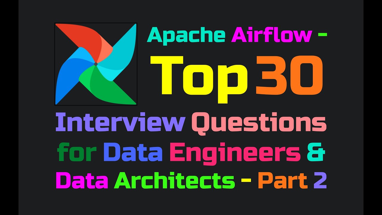 Apache Airflow - Top 30 Interview Questions for Data Engineers & Data ...