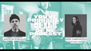 YPNHOM Podcast: Episode 3 - Chris Hatfield of Love Axe