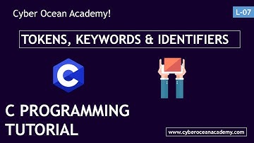 Tokens, Keywords & Identifiers in C | Cyber Ocean Academy!