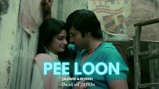 Pee Loon Slowed Reverb - Mohit Chauhan Lofi Bunny X Lofi