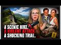 A Scenic Hike. A Violent Attack. A Shocking Trial.