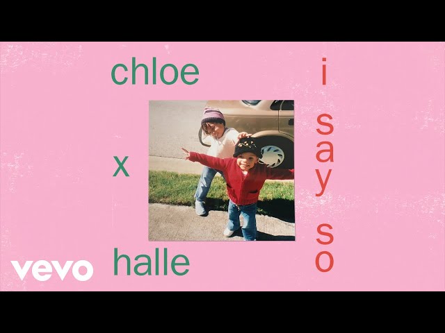 Chloe x Halle - I Say So