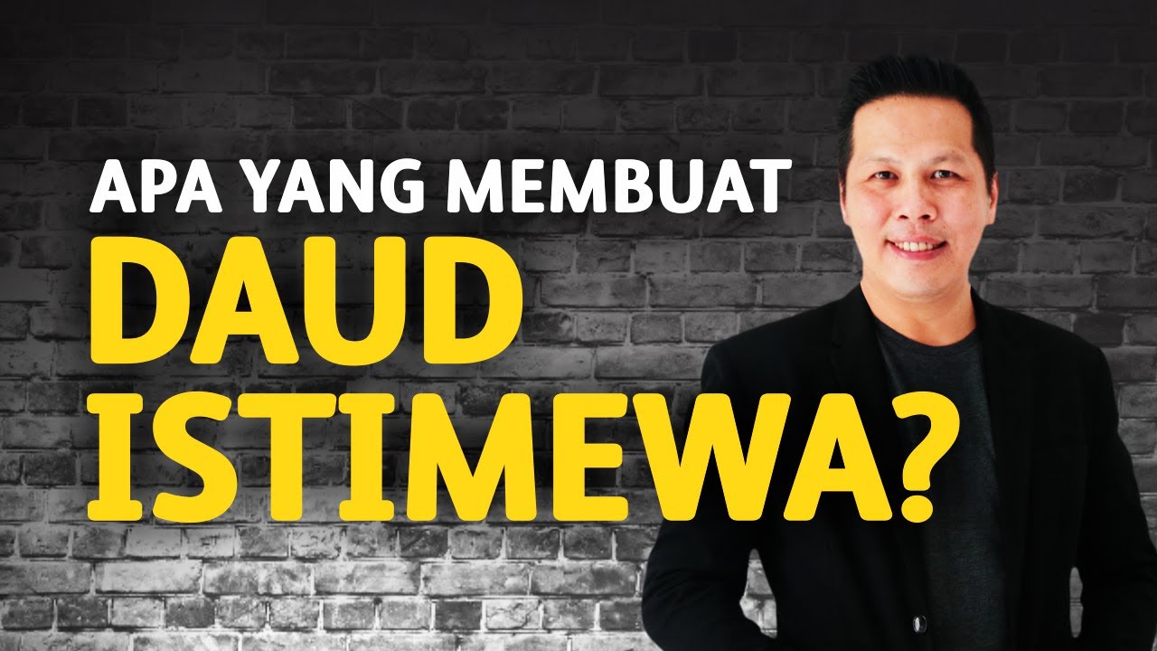 Apa yang Membuat Daud Istimewa? - Petrus Kwik