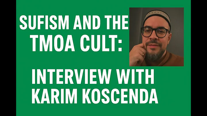Sufism and the TMOA Cult: Interview with Karim Koscenda
