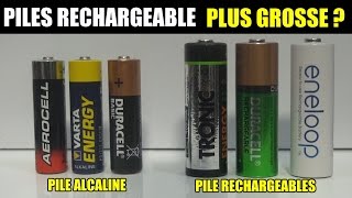 piles rechargeables sont elles plus grosse épaisse que des piles alcalines  normale ? 