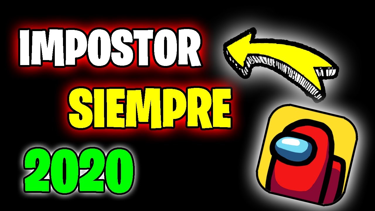 🚀 Como Ser SIEMPRE IMPOSTOR en AMONG US 2020 Ultima