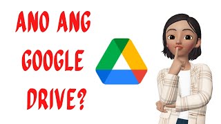 ANO ANG GOOGLE DRIVE? | Google Drive Basics | Tagalog Tutorial