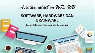 Penjelasan Hardware Software dan Brainware