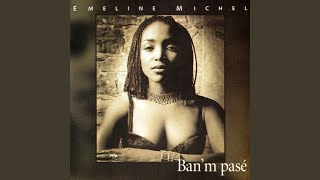 Video thumbnail of "Emeline Michel - Ban'm Pasé"