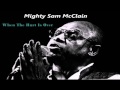 Mighty Sam McClain - When the hurt is over