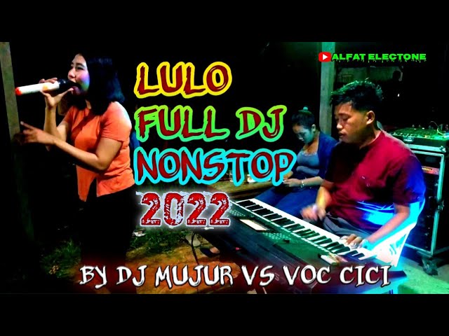 LULO FULL DJ 2022|FULL SKILL BY DJ MUJUR VS VOC CICI,Suport sound by ALFAT ELEKTON. class=
