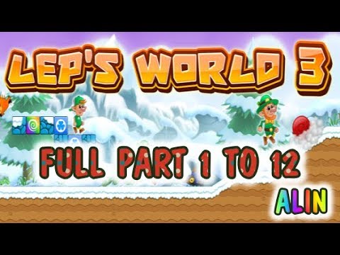 Lep's World 3 - Full (Part 1 To Part 12) - ALIN